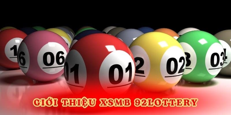 Giới thiệu XSMB 92lottery.