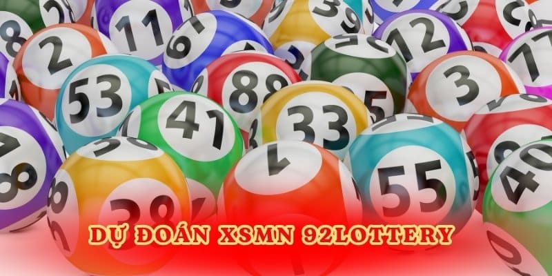 Dự đoán XSMN 92lottery.