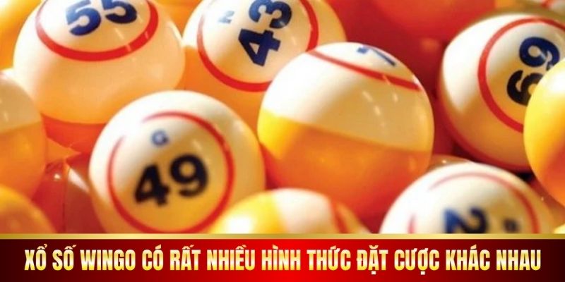 Xổ số Wingo có rất nhiều hình thức đặt cược khác nhau.