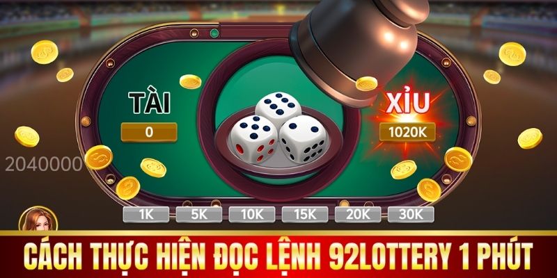 Cách thực hiện đọc lệnh 92Lottery 1 phút.